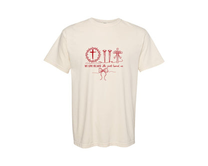 brand:Comfort Colors|color:Ivory|Christian Valentine He First Love Us Graphic T-Shirt