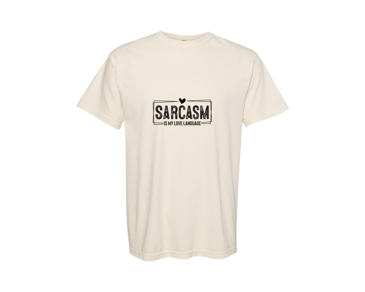 brand:Comfort Colors|color:Ivory|Sarcasm Is My Love Language Funny I Graphic T-Shirt