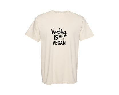 brand:Comfort Colors|color:Ivory|Vodka Is Vegan 5 Graphic T-Shirt