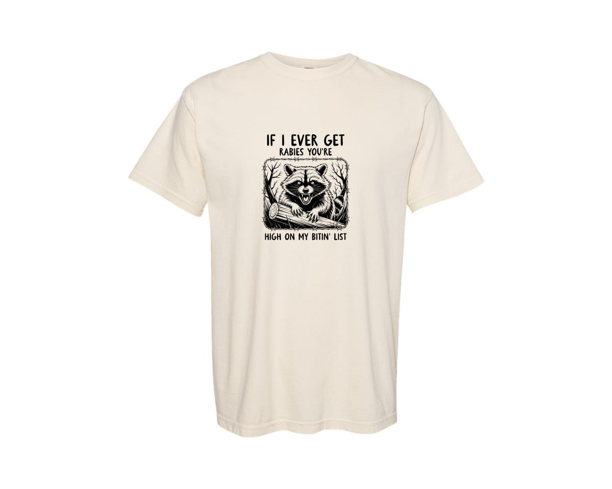 brand:Comfort Colors|color:Ivory|If I Ever Get Rabies My Bitin List Graphic T-Shirt