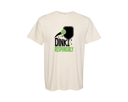 brand:Comfort Colors|color:Ivory|Dink Responsibly Pickleball Graphic T-Shirt