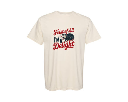 brand:Comfort Colors|color:Ivory|First Of All Im A Delight Sarcastic 3 Graphic T-Shirt