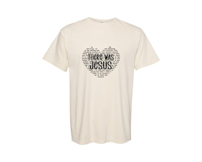 brand:Comfort Colors|color:Ivory|There Was Jesus Heart Shape Graphic T-Shirt