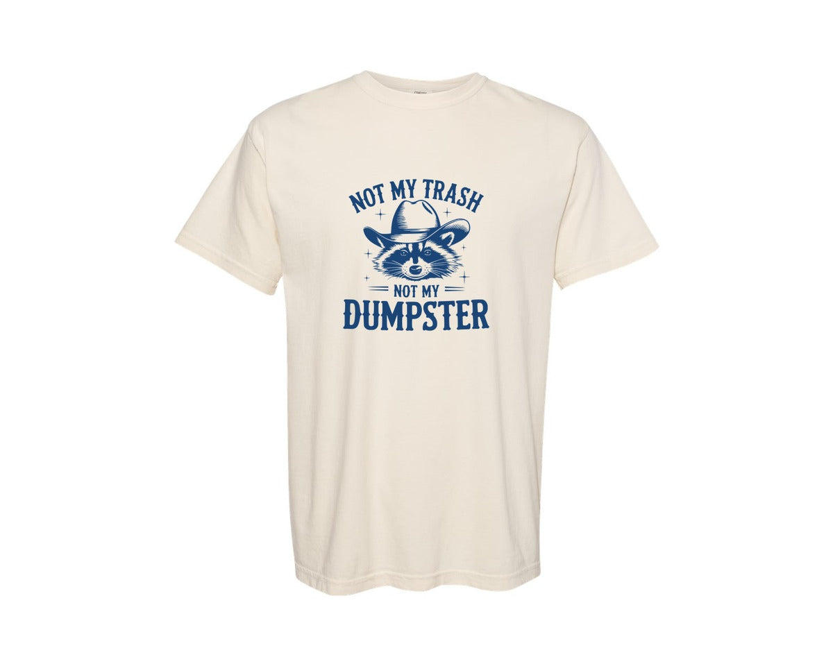 brand:Comfort Colors|color:Ivory|Not My Trash Not My Dumpster T Shirt 2 Graphic T-Shirt