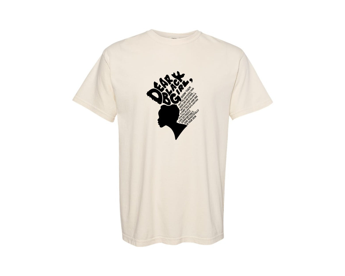 brand:Comfort Colors|color:Ivory|Dear Black Girl Black Pride Graphic T-Shirt