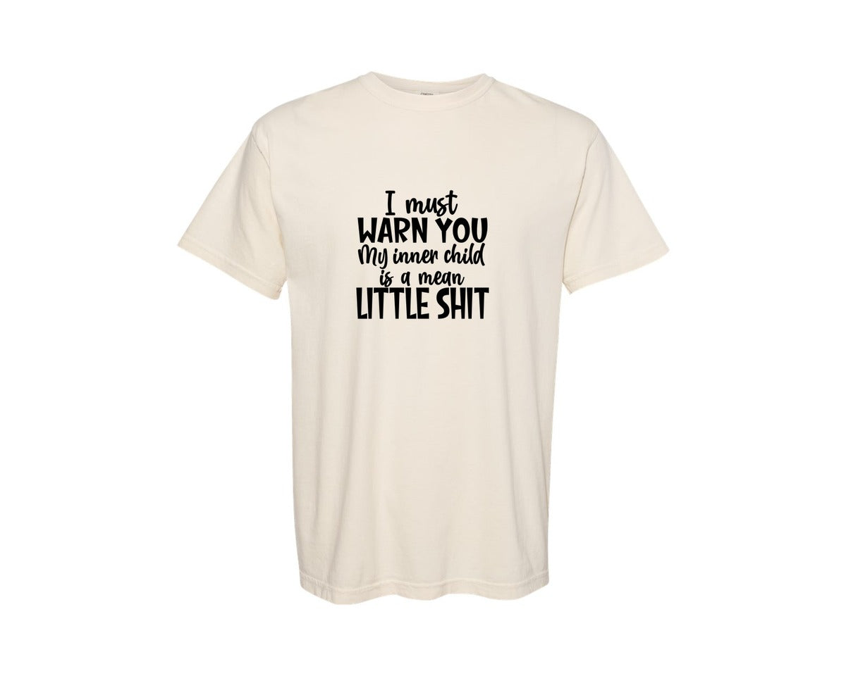 brand:Comfort Colors|color:Ivory|I Must Warn You My Inner Child Graphic T-Shirt