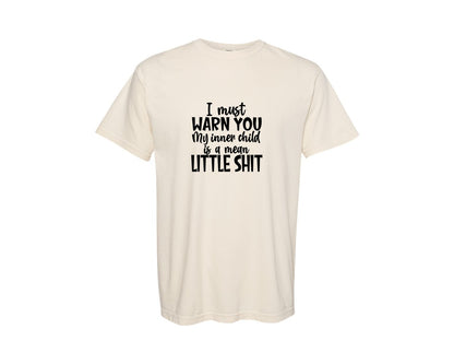 brand:Comfort Colors|color:Ivory|I Must Warn You My Inner Child Graphic T-Shirt