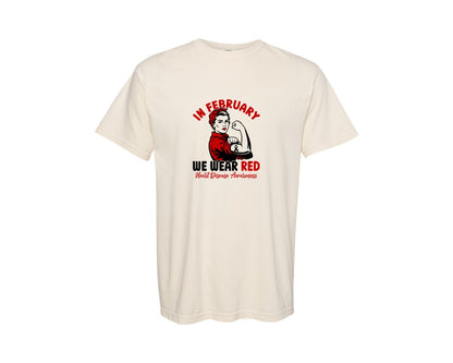 brand:Comfort Colors|color:Ivory|In February We Wear Red Awareness Graphic T-Shirt