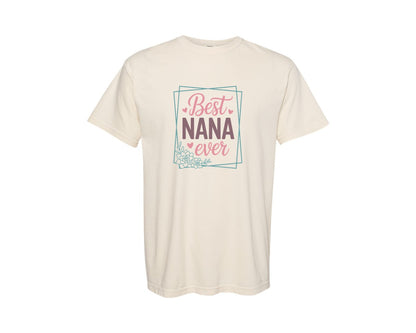 brand:Comfort Colors|color:Ivory|Best Nana Ever 12 Graphic T-Shirt