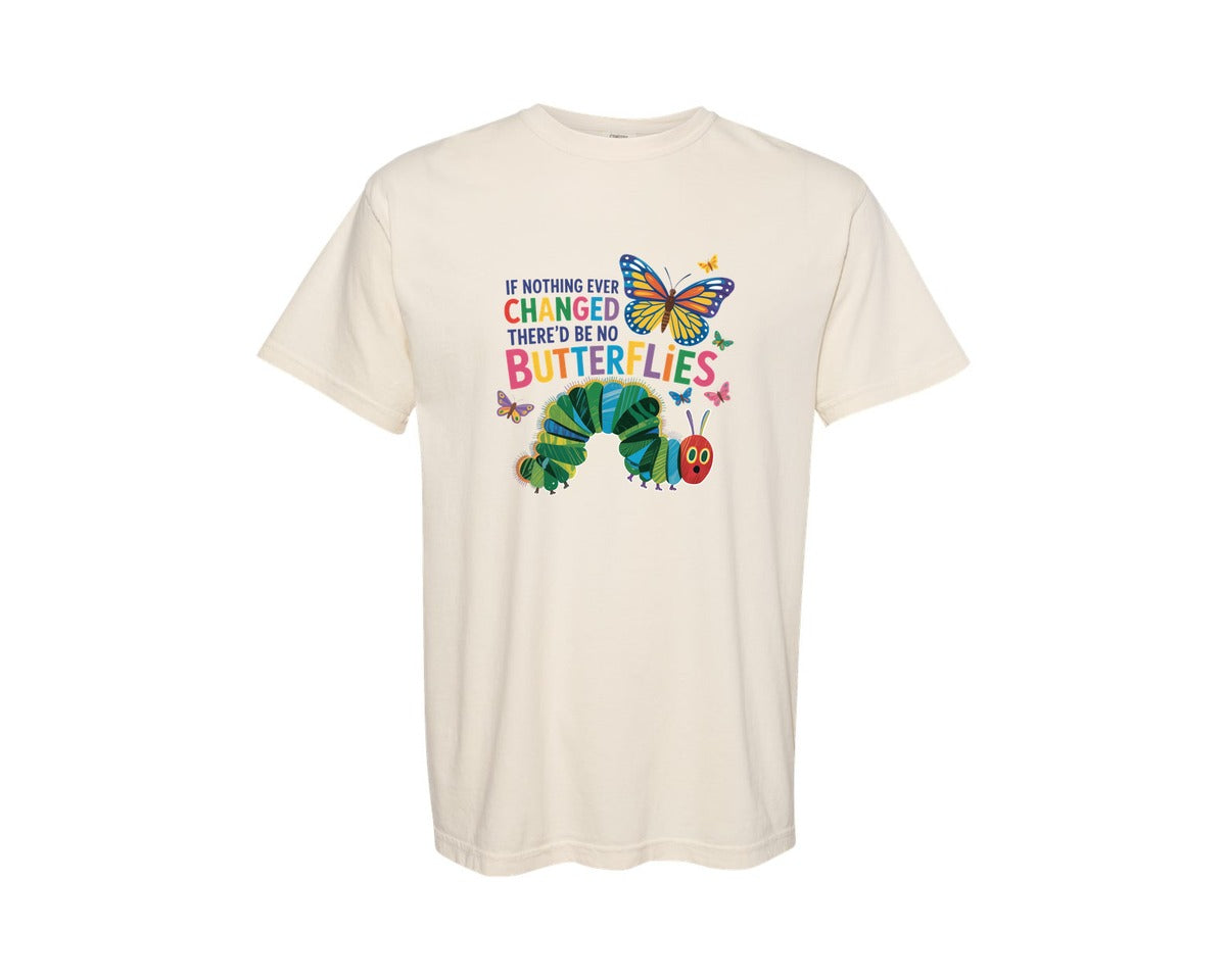 brand:Comfort Colors|color:Ivory|If Nothing Ever Changed Thered Be Graphic T-Shirt