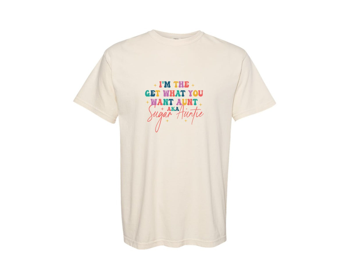 brand:Comfort Colors|color:Ivory|Sugar Auntie Im The Get What Graphic T-Shirt