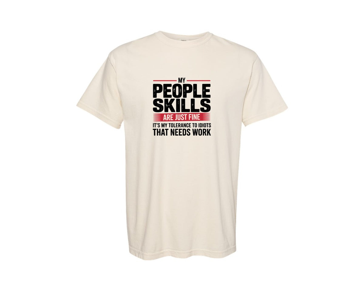 brand:Comfort Colors|color:Ivory|My People Skills Are Fine Sarcastic Graphic T-Shirt