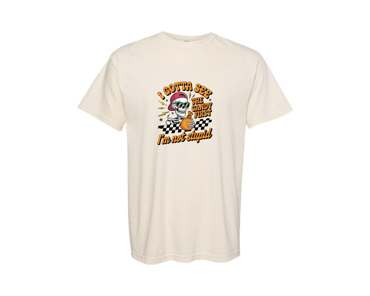 brand:Comfort Colors|color:Ivory|I Gotta See The Candy First Humorous Graphic T-Shirt
