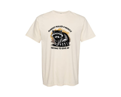 brand:Comfort Colors|color:Ivory|Funny Raccoon Sarcastic Quote Graphic T-Shirt