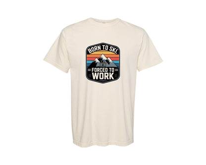 brand:Comfort Colors|color:Ivory|Born To Ski Forced To Work Winter Graphic T-Shirt
