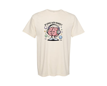 brand:Comfort Colors|color:Ivory|Be Gentle With Yourself Healthy T Shirt Graphic T-Shirt