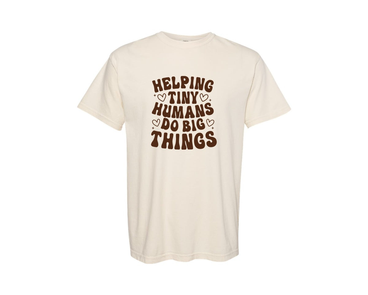 brand:Comfort Colors|color:Ivory|Funny Teacher Shirt Design Helping Tiny 2 Graphic T-Shirt
