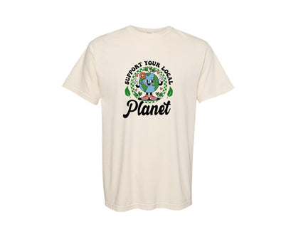 brand:Comfort Colors|color:Ivory|Earth Day Support Your Local Planet 2 Graphic T-Shirt