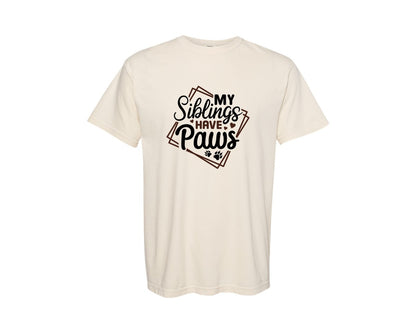 brand:Comfort Colors|color:Ivory|My Siblings Have Paws Cut File Dog Graphic T-Shirt