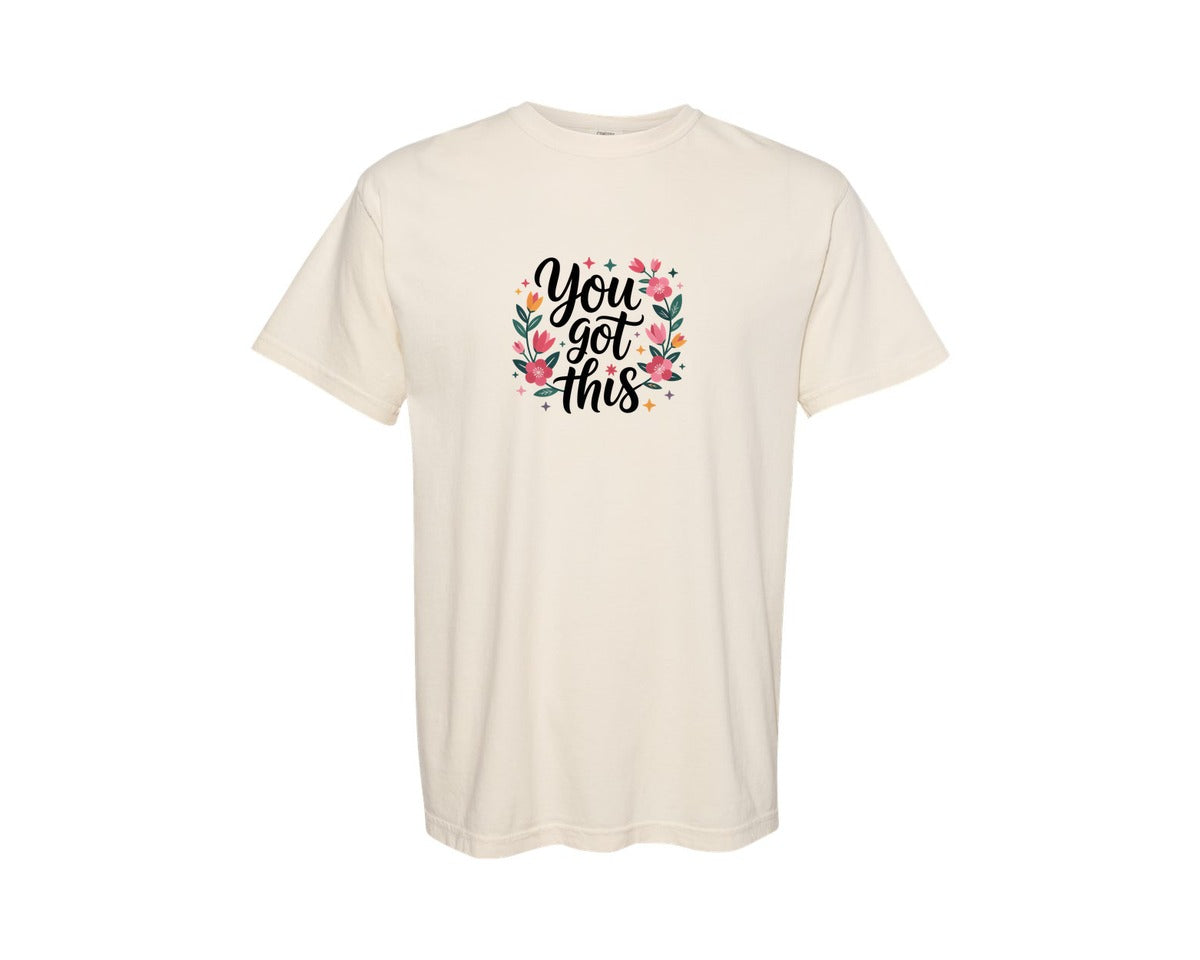 brand:Comfort Colors|color:Ivory|You Got This Floral Motivation Quote Graphic T-Shirt