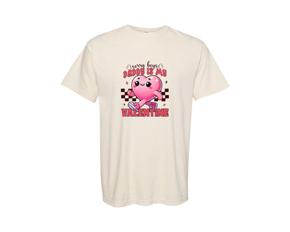 brand:Comfort Colors|color:Ivory|Sorry Boys Daddy Is My Valentine Design Graphic T-Shirt