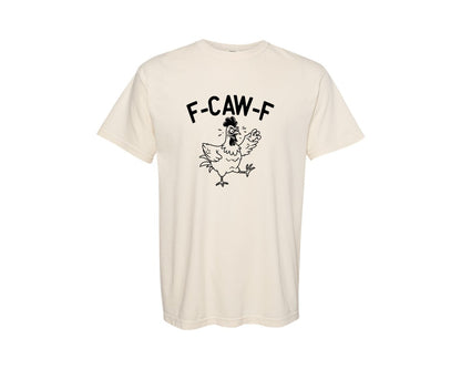 brand:Comfort Colors|color:Ivory|Funny F Caw F Chicken Graphic T-Shirt