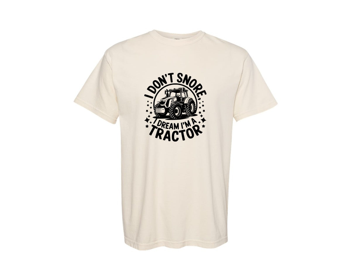 brand:Comfort Colors|color:Ivory|I Dont Snore I Dream I M A Tractor Graphic T-Shirt