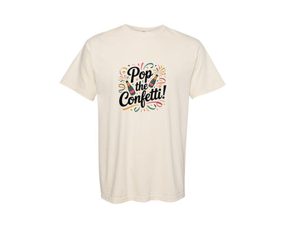 brand:Comfort Colors|color:Ivory|Pop The Confetti New Year Graphic T-Shirt