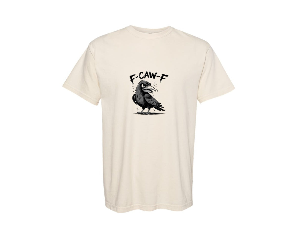brand:Comfort Colors|color:Ivory|F Caw F Funny Trendy Tshirt Graphic T-Shirt