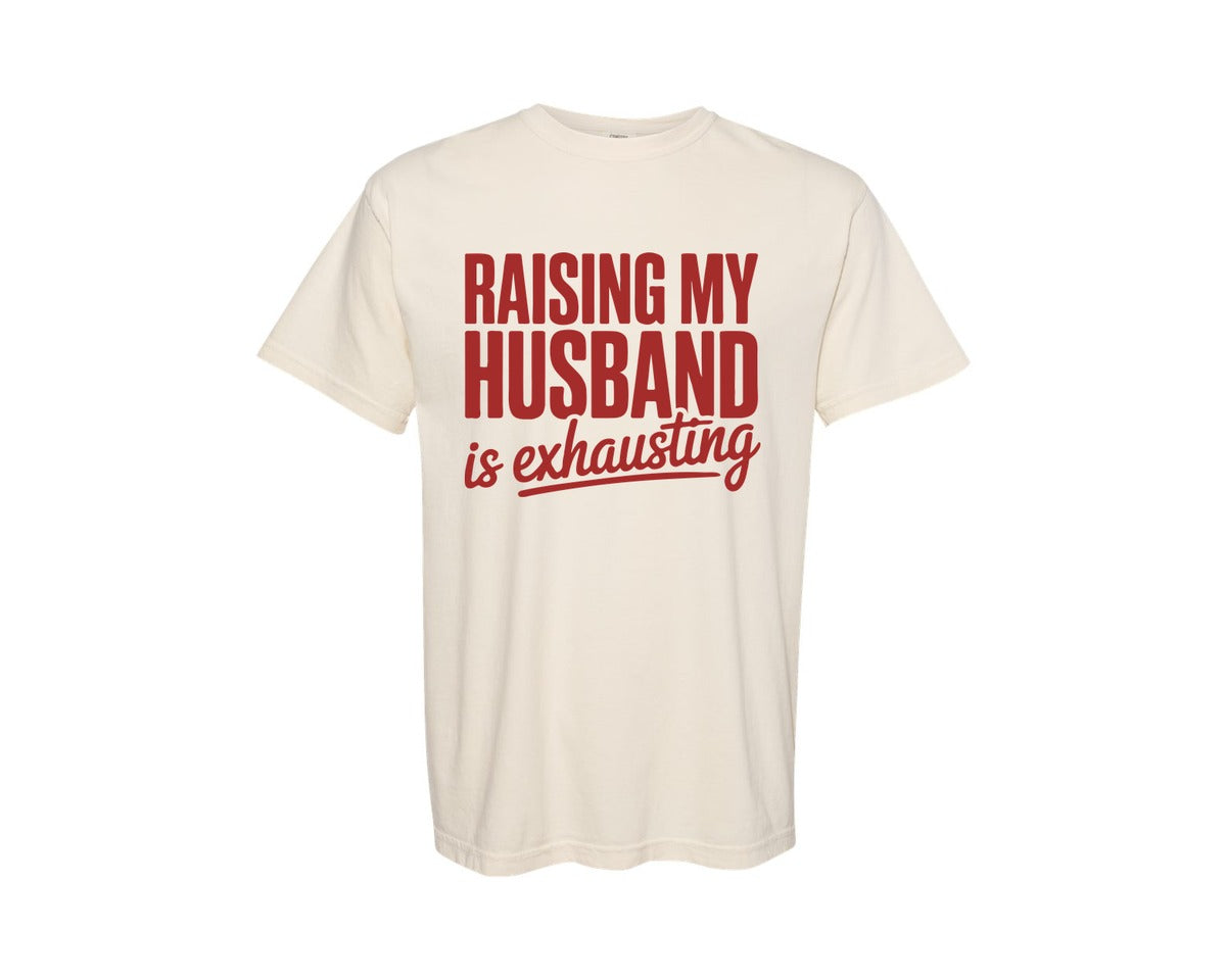 brand:Comfort Colors|color:Ivory|Raising My Husband Sarcastic Wife Graphic T-Shirt