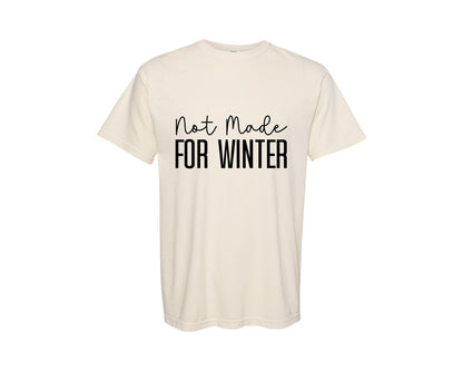 brand:Comfort Colors|color:Ivory|Not Made For Winter Christmas 2 Graphic T-Shirt