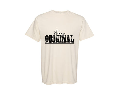 brand:Comfort Colors|color:Ivory|Stay Original Be Authentic 2 Graphic T-Shirt