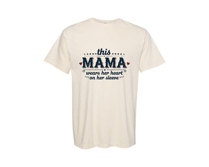 brand:Comfort Colors|color:Ivory|This Mama Wears Her Heart On Her Sleeve 40 Graphic T-Shirt