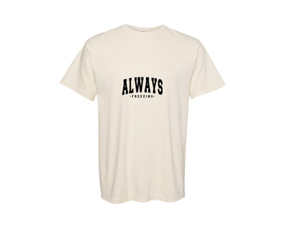brand:Comfort Colors|color:Ivory|Christmas Winter Always Freezin Graphic T-Shirt