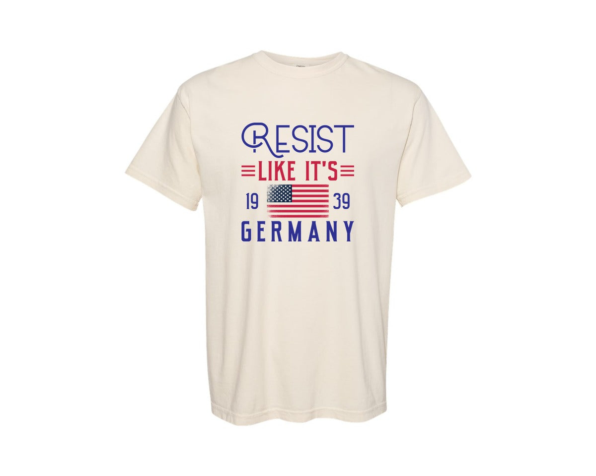 brand:Comfort Colors|color:Ivory|Resist Like Its 1939 Germany Graphic T-Shirt