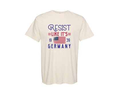 brand:Comfort Colors|color:Ivory|Resist Like Its 1939 Germany Graphic T-Shirt