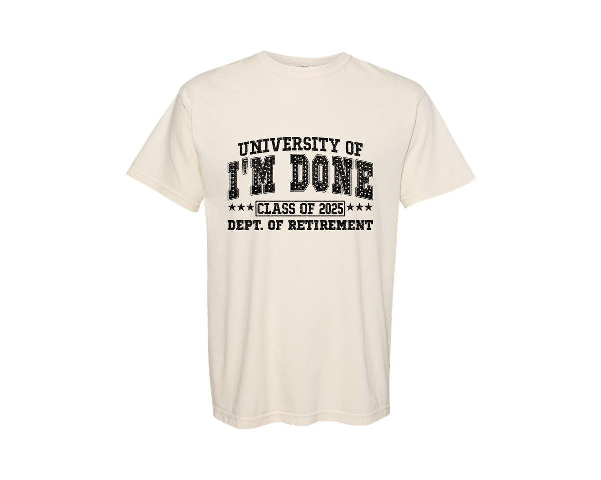 brand:Comfort Colors|color:Ivory|Fun University Of Im Done Class Of 2025 Graphic T-Shirt