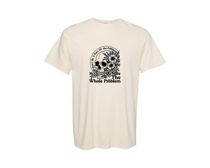 brand:Comfort Colors|color:Ivory|The Whole Problem Pngfunny Skeleton Graphic T-Shirt
