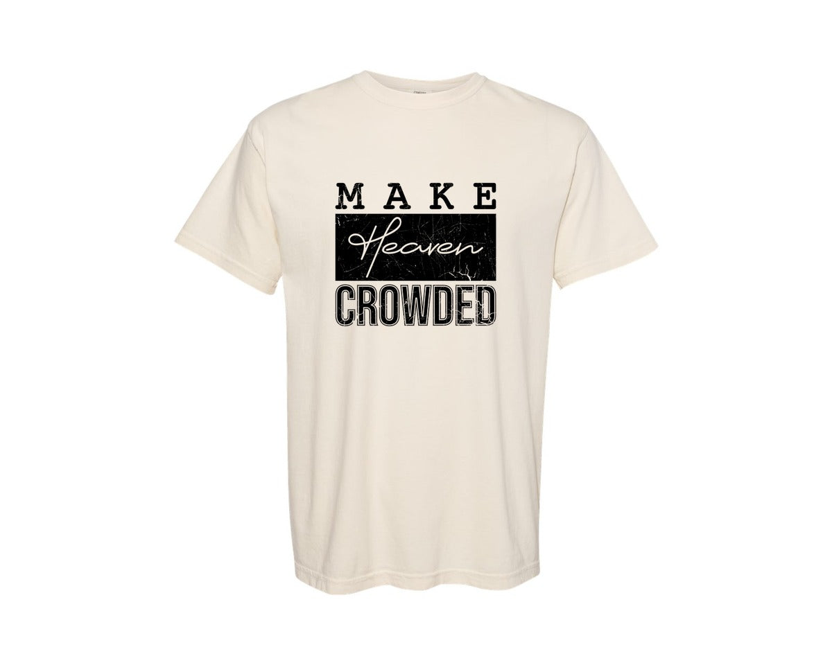 brand:Comfort Colors|color:Ivory|Make Heaven Crowded Christian 8 Graphic T-Shirt