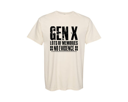 brand:Comfort Colors|color:Ivory|Gen X Lots Of Memories No Evidence Funny 2 Graphic T-Shirt
