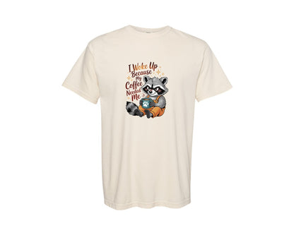 brand:Comfort Colors|color:Ivory|I Woke Up Because My Coffee Needed Me Graphic T-Shirt