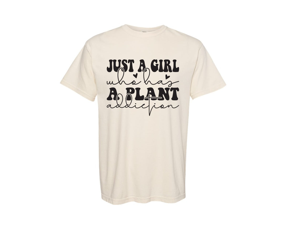 brand:Comfort Colors|color:Ivory|Just A Girl Who Has A Plant Addiction 18 Graphic T-Shirt