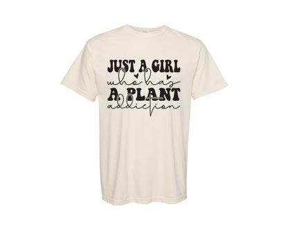 brand:Comfort Colors|color:Ivory|Just A Girl Who Has A Plant Addiction 18 Graphic T-Shirt