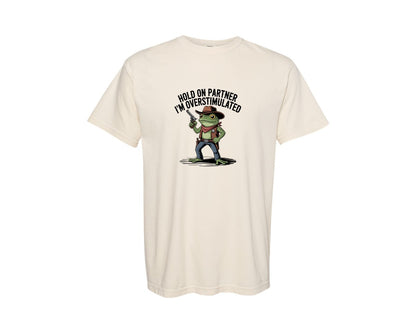 brand:Comfort Colors|color:Ivory|Hold On Partner Im Overstimulated 3 Graphic T-Shirt