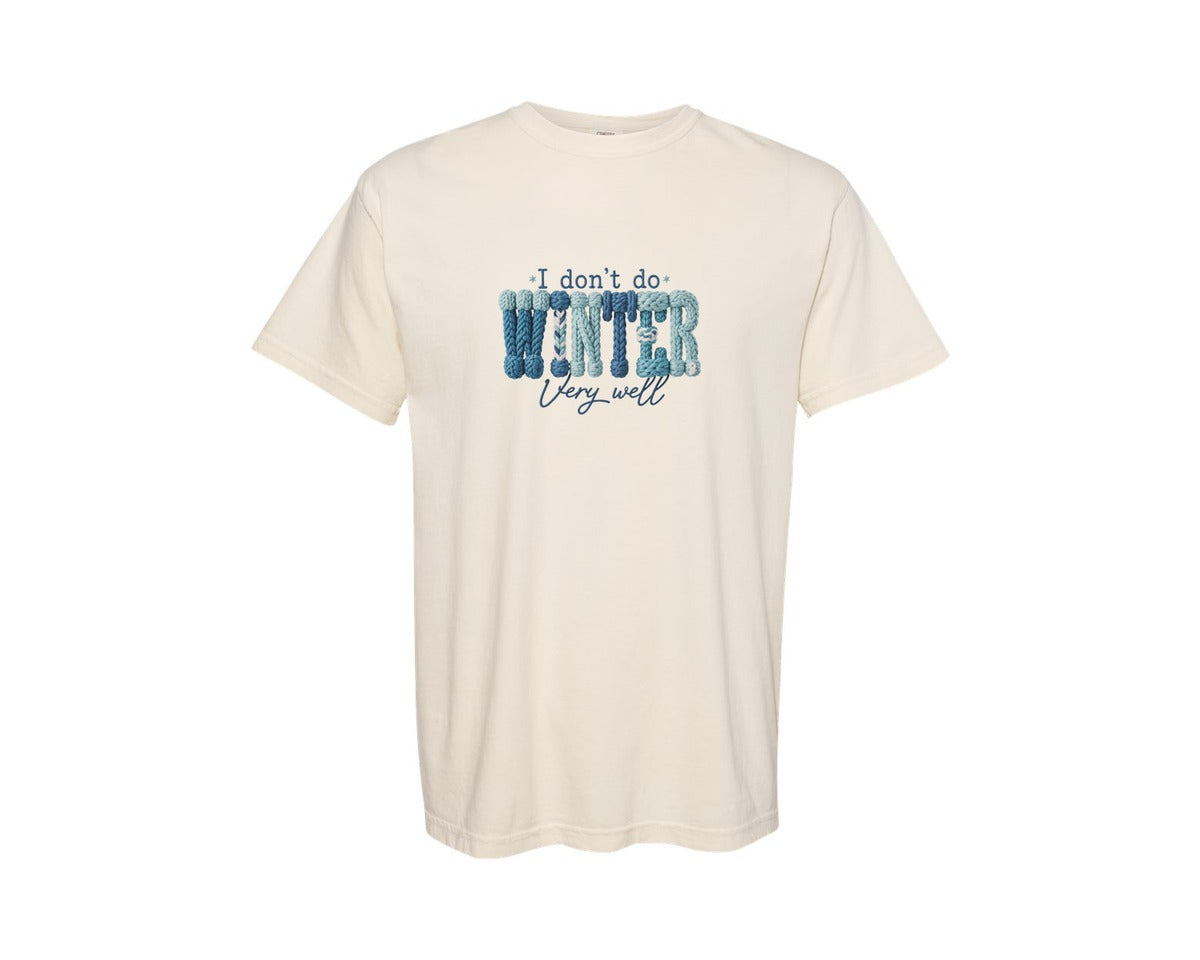 brand:Comfort Colors|color:Ivory|Faux Yarn I Dont Do Winter Season Shirt Graphic T-Shirt