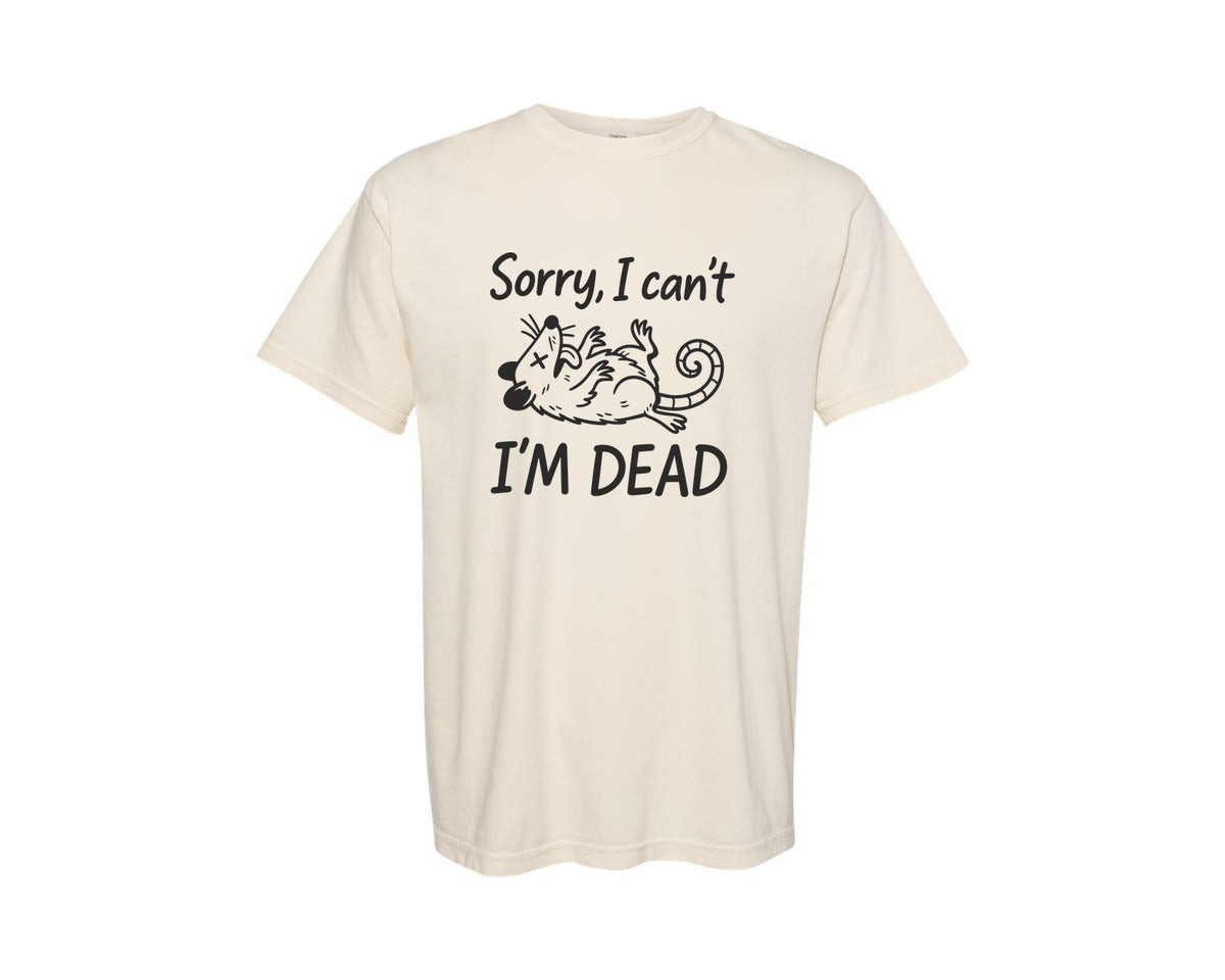 brand:Comfort Colors|color:Ivory|Sorry I Cant Im Dead Burnout Sarcasm Graphic T-Shirt