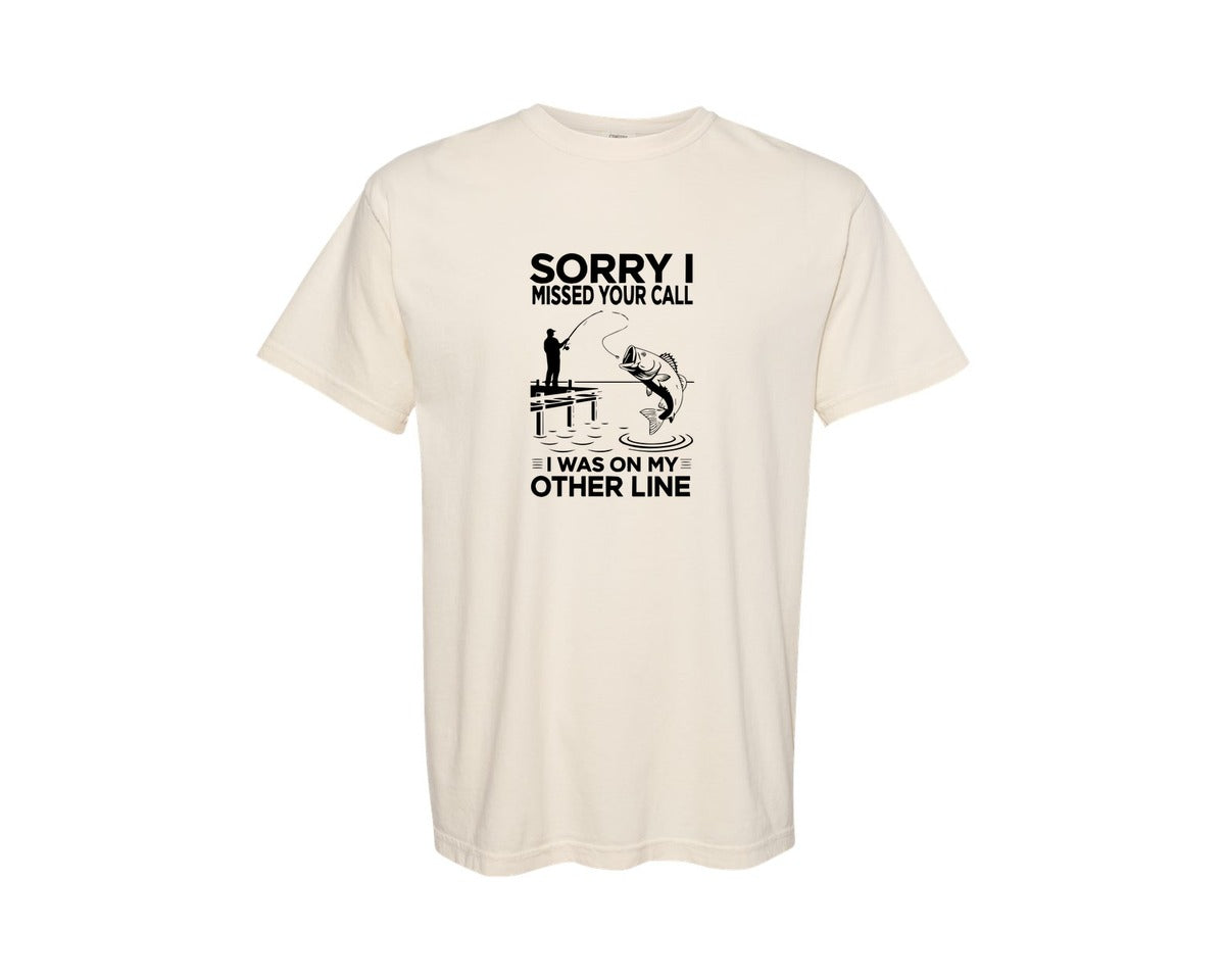 brand:Comfort Colors|color:Ivory|Sorry I Missed Your Call Fishing T Shirt 7 Graphic T-Shirt