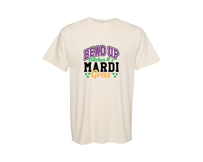 brand:Comfort Colors|color:Ivory|Bead Up Bitches Its Mardi Gras 16 Graphic T-Shirt
