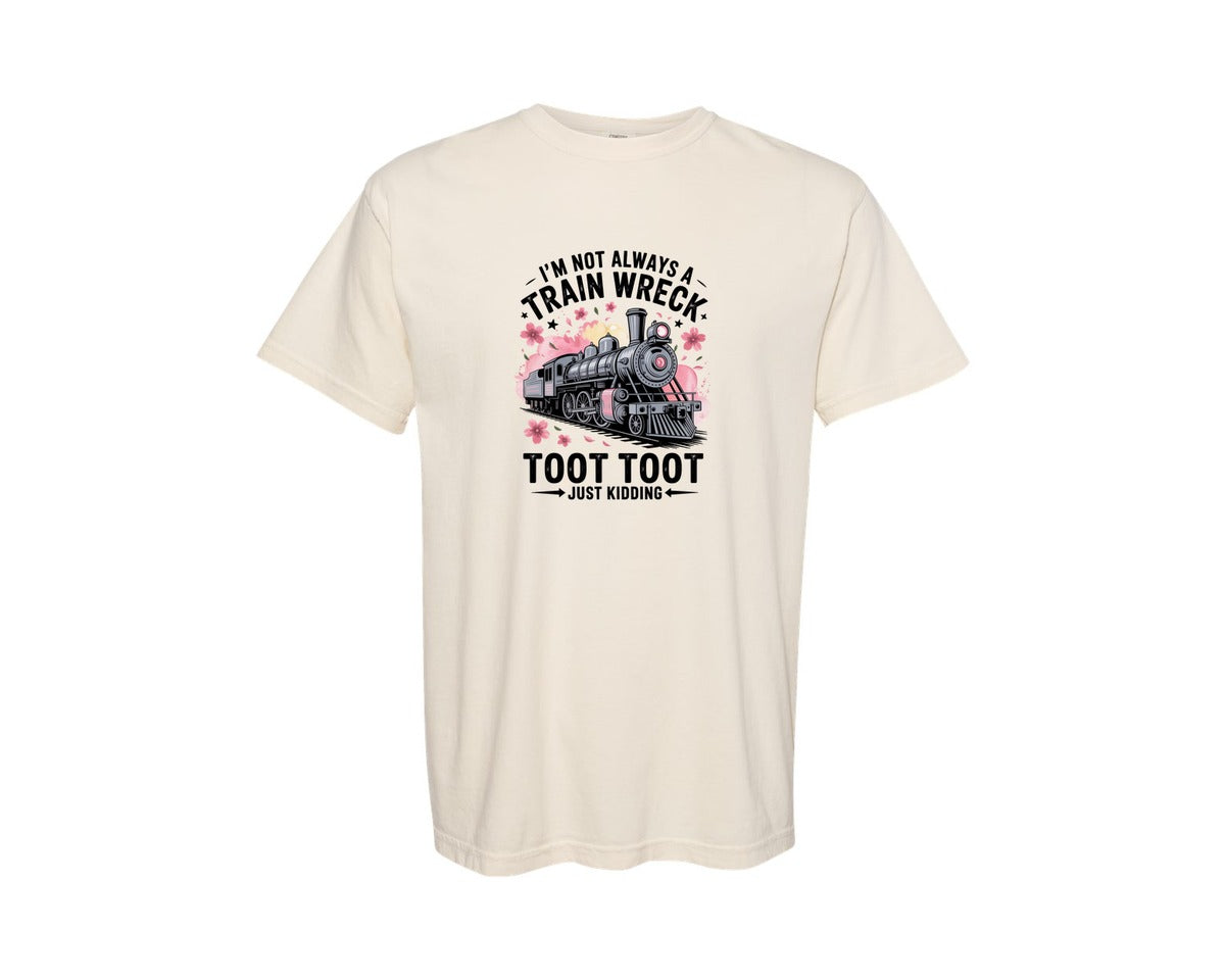 brand:Comfort Colors|color:Ivory|Im Not Always A Train Wreck Toot 2 Graphic T-Shirt