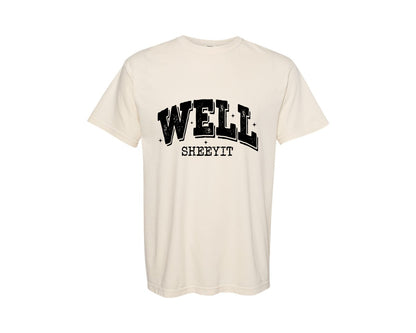 brand:Comfort Colors|color:Ivory|Well Sheeyit Sassy Adult Humor 2 Graphic T-Shirt